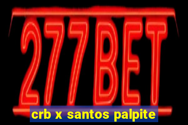 crb x santos palpite